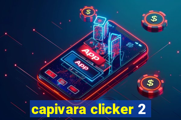 capivara clicker 2